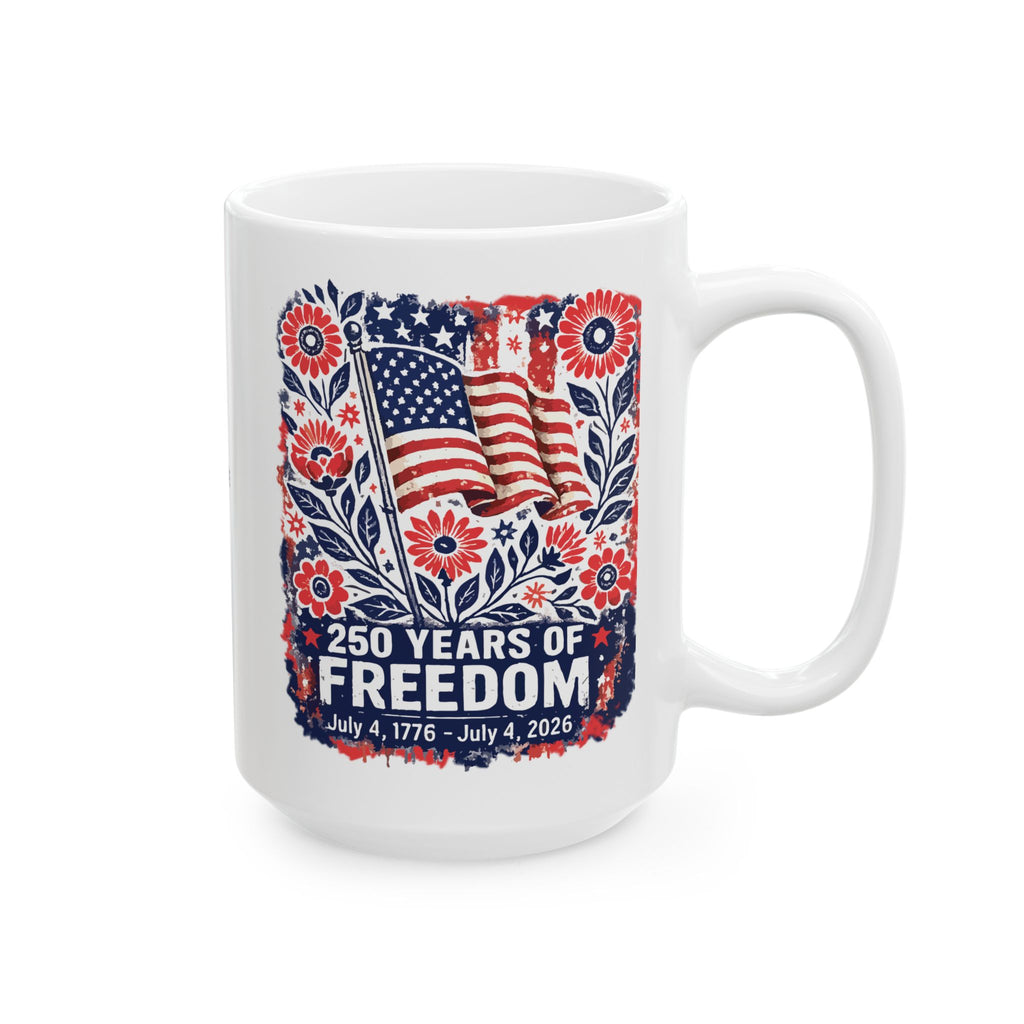 American Flag Mug, 250th Anniversary Mug, 4th of July Independence Day Mug, Patriotic Cup, 250 Years of Freedom Mug