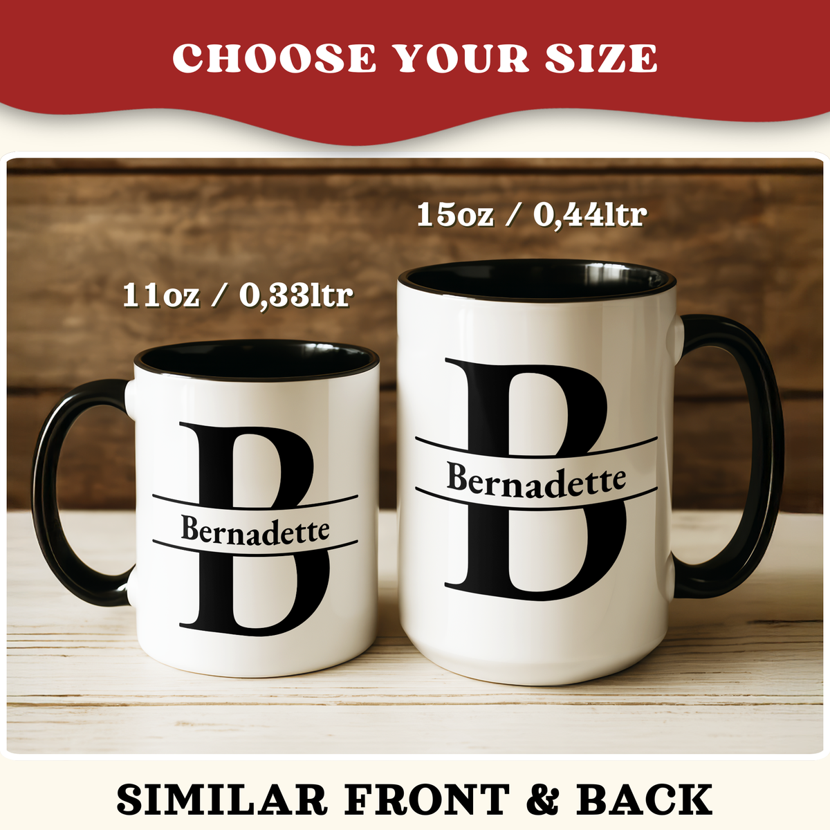 Two white ceramic mugs with black interiors and handles are shown on a light wood surface with a wooden backdrop. Monogram printed on the mug and name printed over the monogram. White text above and below indicates two sizes: 11oz / 0,33ltr and 15oz / 0,44ltr.