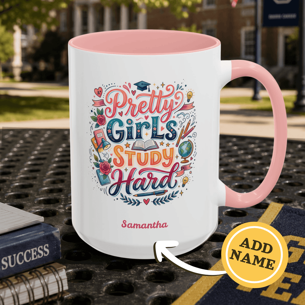 Personalized Back to School Mug, Pretty Girls Study Hard Pink Inspirational Study Quote Mug