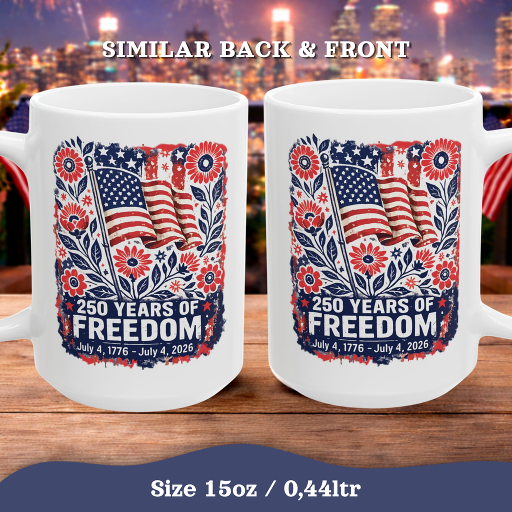 American Flag Mug, 250th Anniversary Mug, 4th of July Independence Day Mug, Patriotic Cup, 250 Years of Freedom Mug