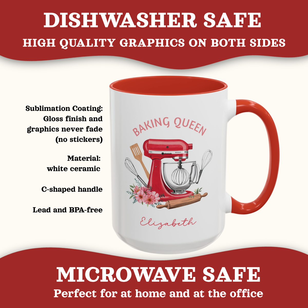 A white ceramic 15oz mug with a red interior and red handle, printed with a red stand mixer graphic and the words 'Baking Queen' and the name 'Elizabeth.' The image includes marketing text about dishwasher and microwave safety on a cream background with red banners.