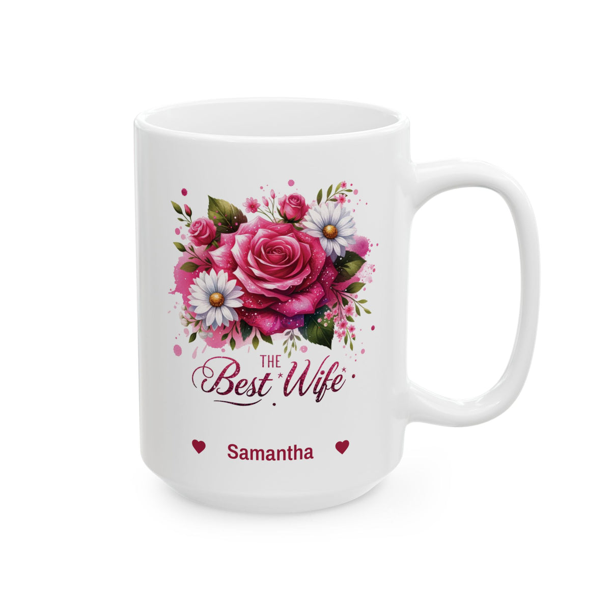 A white ceramic 15oz mug featuring a colorful floral design with pink roses, white daisies, and green leaves. Below the flowers, the text reads 'The Best Wife' in a cursive font, with 'Samantha' and small red hearts printed underneath. Right handle view.