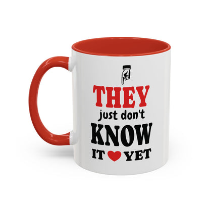 Red accent mug with 'they just don't know it yet' quote, 11oz left side view.