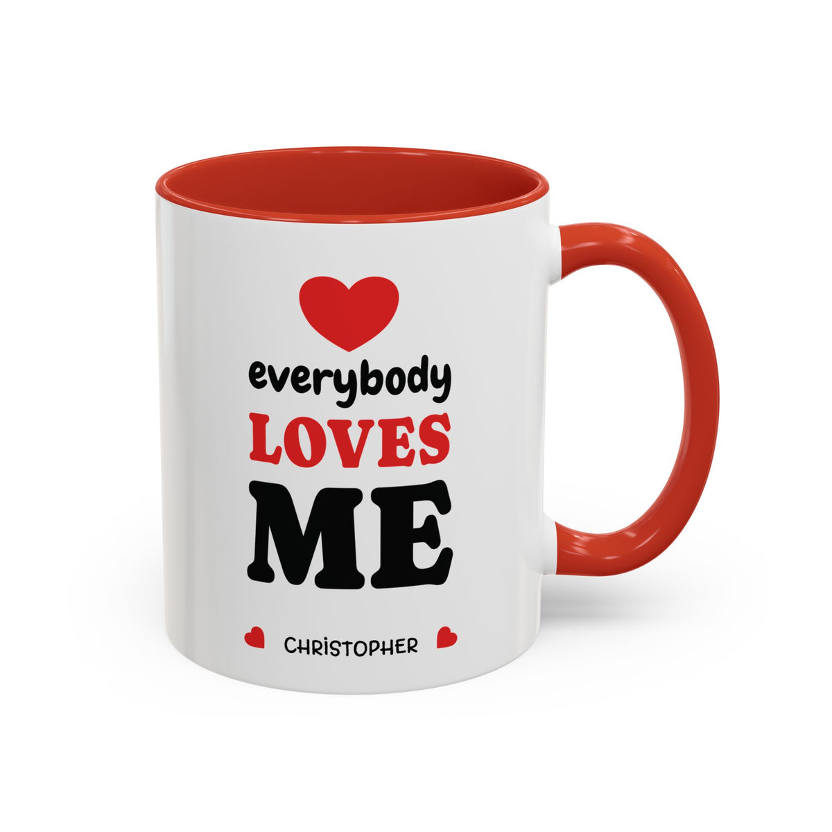 Red accent mug with 'everybody loves me' quote, heart icon, and personalized name, 11oz right side view.