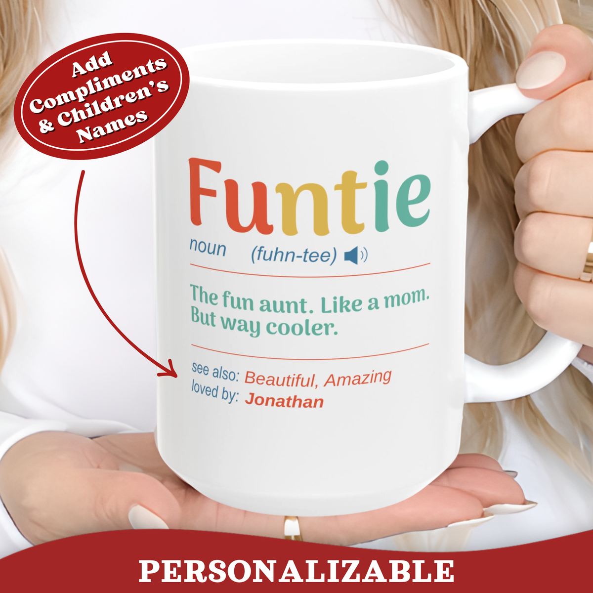 A white ceramic 15oz mug with a colorful dictionary-style definition of the word 'Funtie' being held by a person. The mug features the text 'noun (fuhn-tee) The fun aunt.