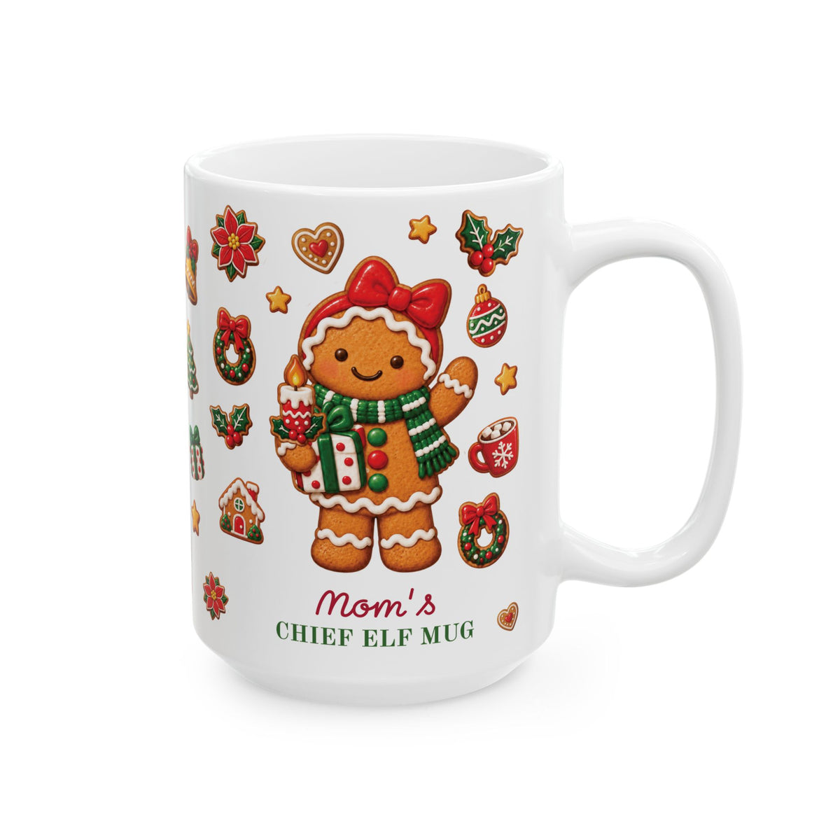 A white ceramic 15oz mug featuring a festive Christmas design with a gingerbread elf character, surrounded by holiday motifs like ornaments, holly, and stars. The text 'Mom's CHIEF ELF MUG' is printed on the front. Right handle view.