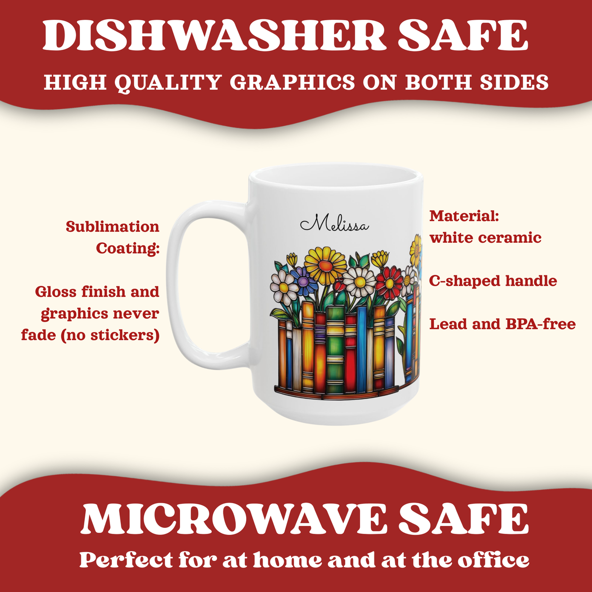 A white ceramic mug with a colorful book-and-flowers graphic and the name 'Melissa' printed on it, shown on a cream background with red promotional text about dishwasher and microwave safety.
