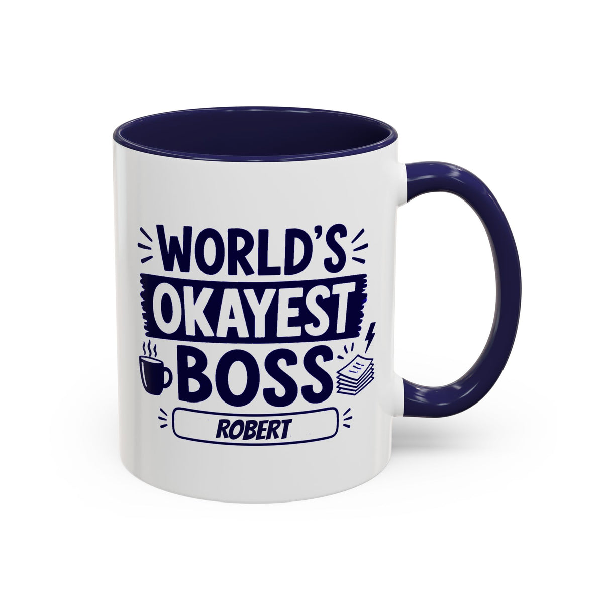 A white ceramic 11oz coffee mug with a dark navy blue interior, handle, and printed text reading 'WORLD'S OKAYEST BOSS ROBERT' in navy blue lettering, shown on a clean white background. Right handle view.